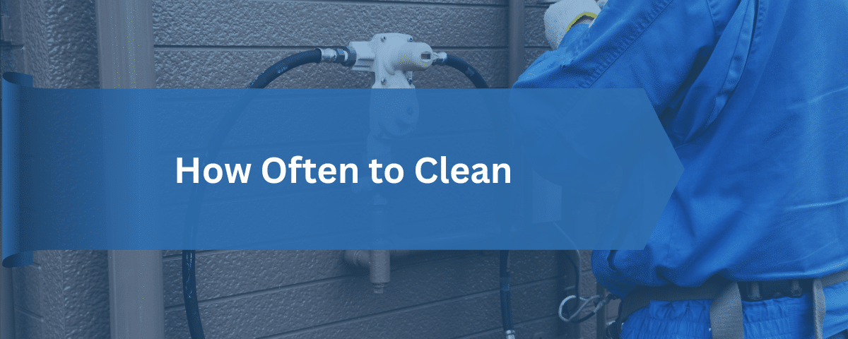 How Often to Clean